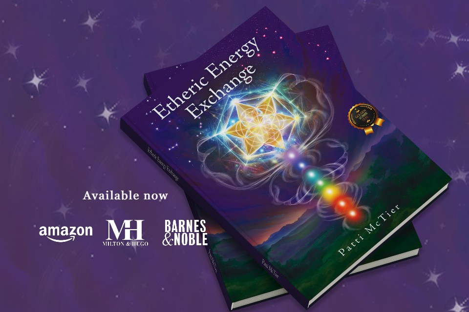 Etheric Energy Exchange by Author Patti McTier